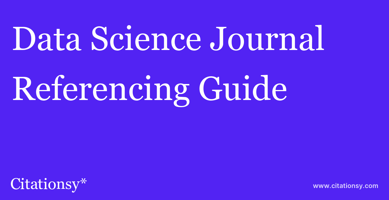 cite Data Science Journal  — Referencing Guide